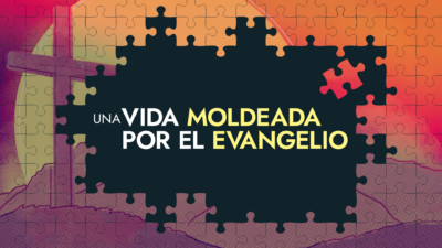 Una vida moldeada por el Evangelio